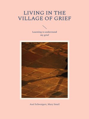 cover image of Living in the Village of Grief